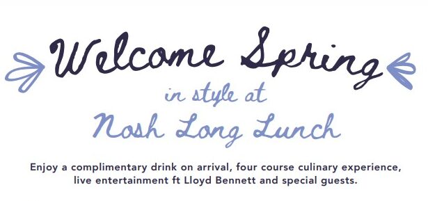 Iconic Nosh Long Lunch is back with a spring theme
